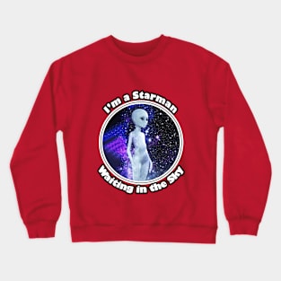 👽 I'm a Starman Waiting in the Sky, Humanoid Alien Space Design Crewneck Sweatshirt